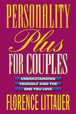 Personality Plus for Couples - Understanding Yourself and the One You Love(English, Paperback, Littauer Florence)