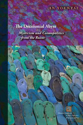The Decolonial Abyss(English, Electronic book text, Yountae An)