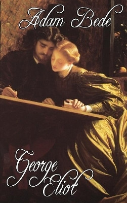 Adam Bede(English, Hardcover, Eliot George)