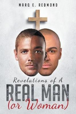 Revelations of A Real Man (or Woman)(English, Paperback, Redmond Marq E)