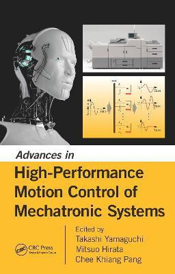 Advances in High-Performance Motion Control of Mechatronic Systems(English, Hardcover, unknown)