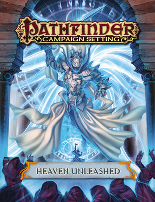 Pathfinder Campaign Setting: Heaven Unleashed(English, Paperback, Staff Paizo)