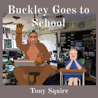 Buckley Goes to School(English, Paperback, Squire Tony)