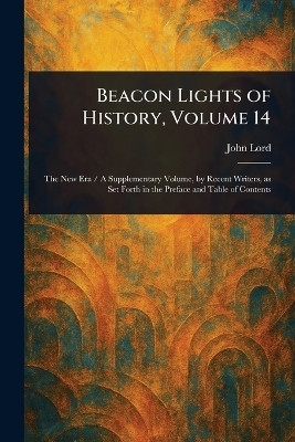 Beacon Lights of History, Volume 14(English, Paperback, Lord John)