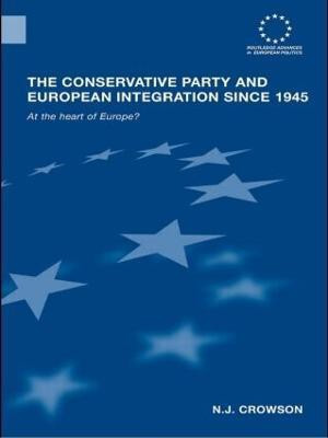 The Conservative Party and European Integration since 1945(English, Hardcover, Crowson N.J.)