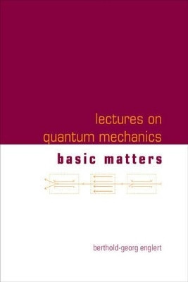 Lectures On Quantum Mechanics - Volume 1: Basic Matters(English, Paperback, Englert Berthold-georg)