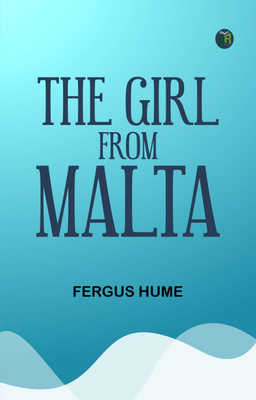 The Girl from Malta(Paperback, Fergus Hume)