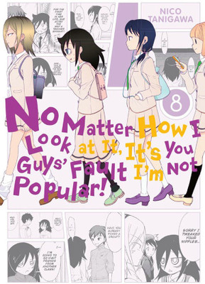 No Matter How I Look At It, It's You Guys' Fault I'm Not Popular, Vol. 8(English, Paperback, Tanigawa Nico)