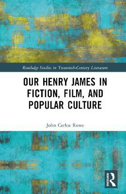Our Henry James in Fiction, Film, and Popular Culture(English, Hardcover, Rowe John Carlos)