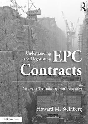 Understanding and Negotiating EPC Contracts, Volume 1(English, Hardcover, Steinberg Howard M.)