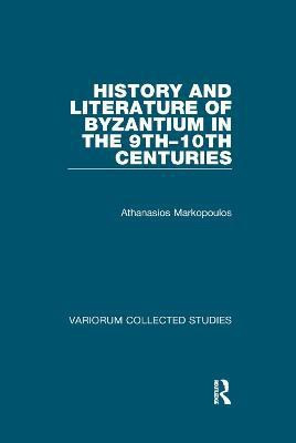 History and Literature of Byzantium in the 9th-10th Centuries(English, Paperback, Markopoulos Athanasios)