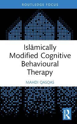 Islamically Modified Cognitive Behavioural Therapy(English, Hardcover, Qasqas Mahdi)