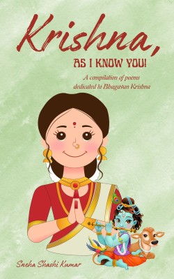 Krishna, As I Know You!(Paperback, Sneha Shashi Kumar)