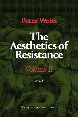 The Aesthetics of Resistance, Volume II(English, Hardcover, Weiss Peter)