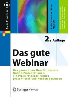 Das Gute Webinar; Das Ganze Know How Fr Bessere Online-PR Sentationen, Ein Praxisratgeber: Online PR Sentieren Und Kunden Gewinnen(English, Electronic book text, unknown)