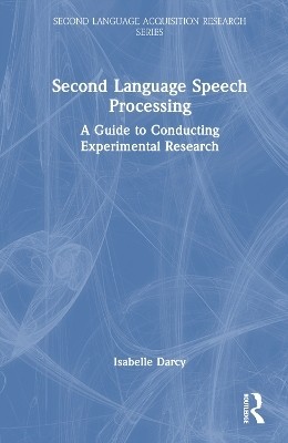 Second Language Speech Processing(English, Paperback, Darcy Isabelle)