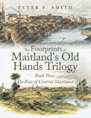 The Footprints of Maitland's Old Hands Trilogy Book Two(English, Paperback, Smith Peter F)