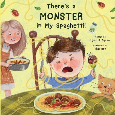 There's a MONSTER in my Spaghetti!(English, Paperback, Squire Lynn R)