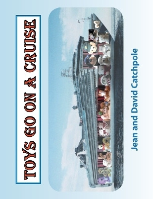 Toys go on a Cruise(English, Paperback, Catchpole Jean)