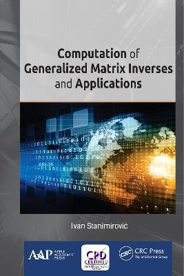 Computation of Generalized Matrix Inverses and Applications(English, Electronic book text, Stanimirovic Ivan)