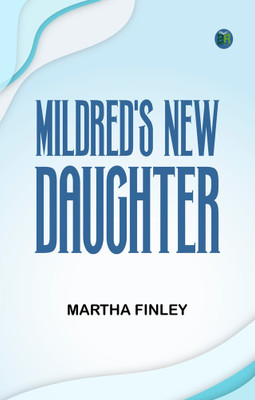 Mildred's New Daughter(Paperback, Martha Finley)
