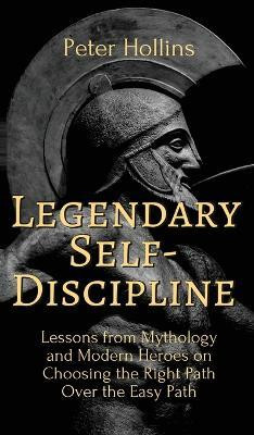 Legendary Self-Discipline(English, Hardcover, Hollins Peter)