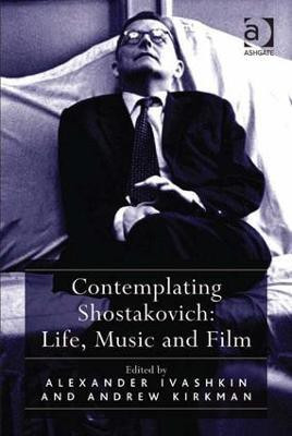 Contemplating Shostakovich: Life, Music and Film(English, Hardcover, Kirkman Andrew)