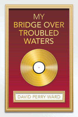 My Bridge over Troubled Waters(English, Hardcover, Ward David Perry)