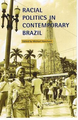 Racial Politics in Contemporary Brazil(English, Paperback, unknown)