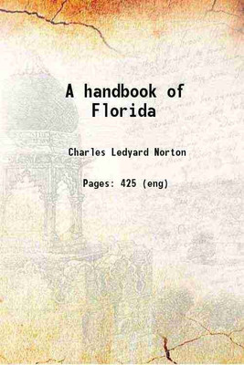 A handbook of Florida 1891 [Hardcover](Hardcover, Norton, Charles Ledyard, -)