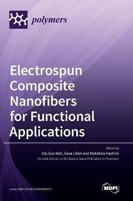 Electrospun Composite Nanofibers for Functional Applications(English, Hardcover, unknown)
