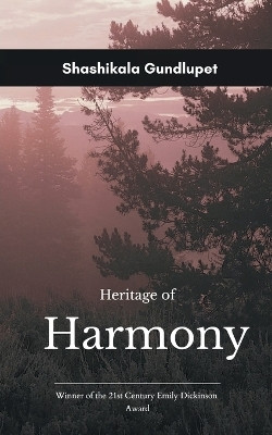 Heritage of Harmony Celebrating the Threads that Bind Us Together(Paperback, Shashikala Gundlupet)
