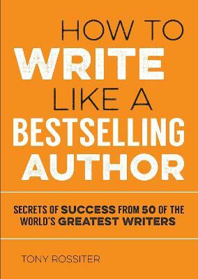 How to Write Like a Bestselling Author(English, Electronic book text, Rossiter Tony)