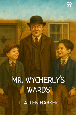 Mr. Wycherly's Wards(Paperback, L. Allen Harker)