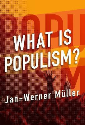 What Is Populism?(English, Electronic book text, Mueller Jan-Werner)