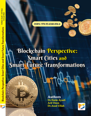 Blockchain Perspective: Smart Cities and Smart Future Transformations(Paperback, Dr.Naim Ayadi, Arif Deen, Dr.Asad Ullah)