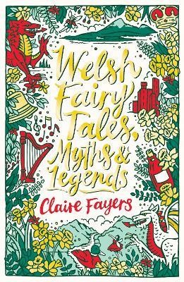 Welsh Fairy Tales, Myths and Legends(English, Paperback, Fayers Claire)