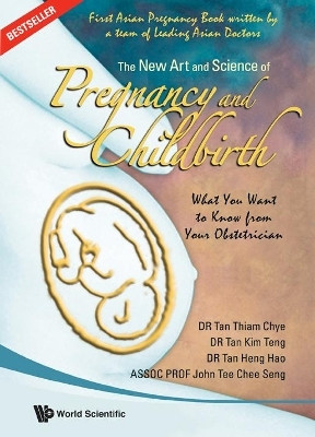 New Art And Science Of Pregnancy And Childbirth, The: What You Want To Know From Your Obstetrician(English, Hardcover, Tan Thiam Chye)