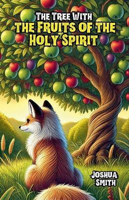 The Tree With the Fruits of the Holy Spirit(English, Paperback, Smith Joshua)