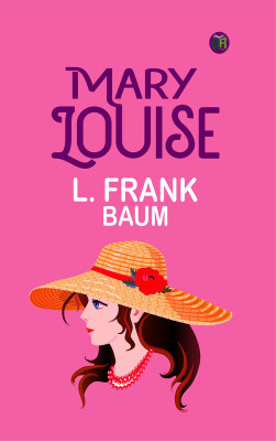 Mary Louise(Paperback, L. Frank Baum)