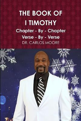 THE Book of I Timothy(English, Paperback, MOORE DR. CARLOS)