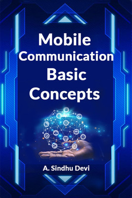 Mobile Communication Basic Concepts (Edition2024)(English, Paperback, Devi A Sindhu)