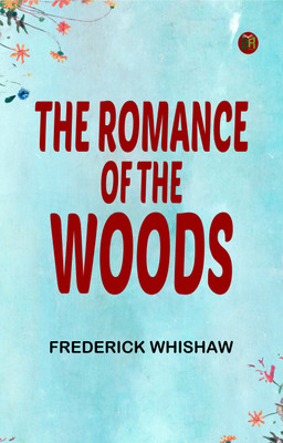 The Romance of the Woods(Paperback, Frederick Whishaw)