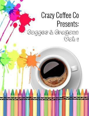 Crazy Coffee Co Presents Coffee & Crayons(English, Paperback, Monroe Jacqueline)