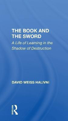 The Book And The Sword(English, Paperback, Halivni David Weiss)