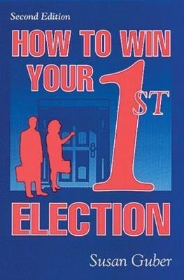 How To Win Your 1st Election(English, Paperback, Guber Susan)