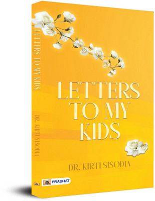 Letters to My Kids(English, Paperback, Sisodia Kirti)
