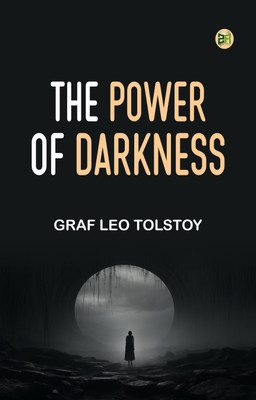 The Power of Darkness(Paperback, graf Leo Tolstoy)