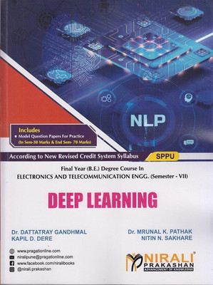 DEEP LEARNING - Final Year BE Degree Course in Electronics and Telecommunication Engineering - Semester 7 - SPPU(Paperback, Dr. Dattatray Gandhmal, Dr. Marunal K. Pathak, Kapil D. Dere, Nitin N. Sakhare) DEEP LEARNING - Final Year BE Degree Course in Electronics and Telecommunication Engineering - Semester 7 - SPPU(Paperback, Dr. Dattatray Gandhmal, Dr. Marunal K. Pathak, Kapil D. Dere, Nitin N. Sakhare)
