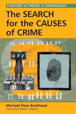 The Search for the Causes of Crime(English, Paperback, Burkhead Michael Dow)
